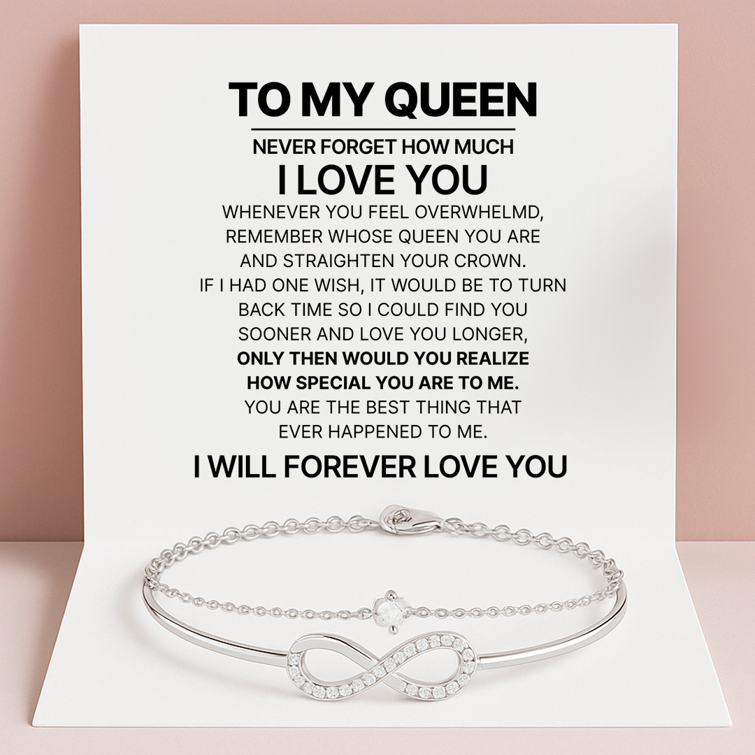 To my Queen - A bracelet for the infinity