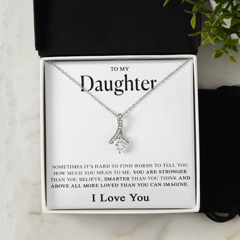 To my Daughter - More loved than you imagine